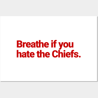 Breathe if you hate the Chiefs Posters and Art